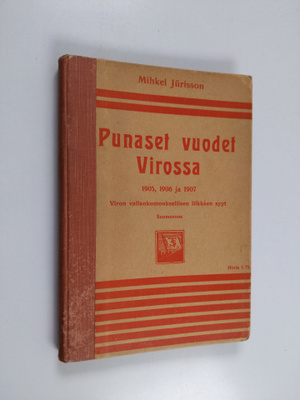 Mihkel Jurisson : Punaset vuodet Virossa