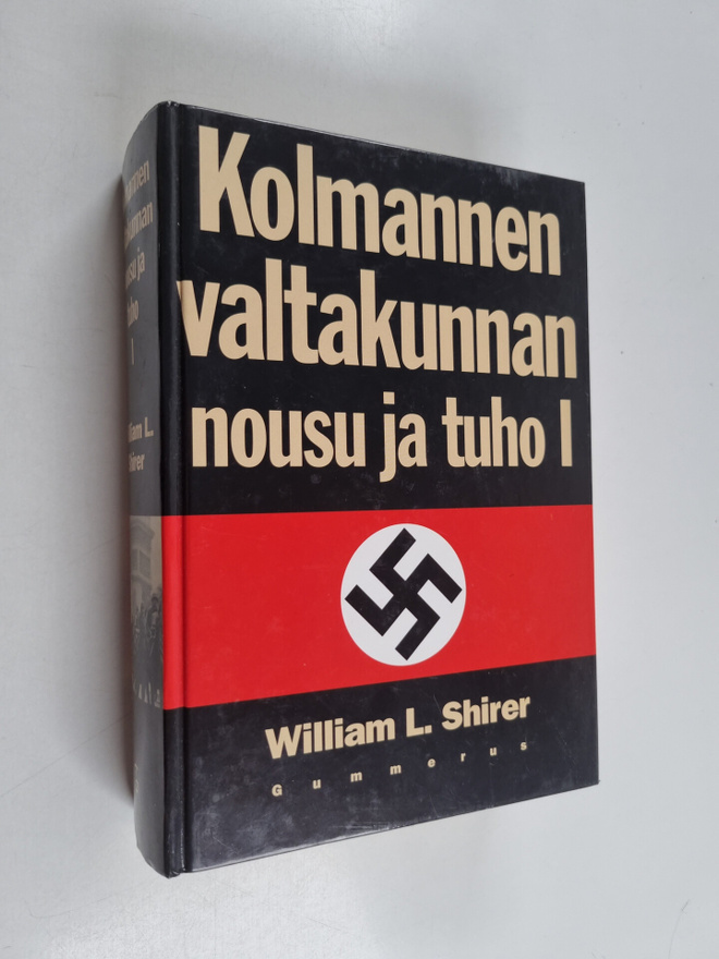 William L. Shirer : Kolmannen valtakunnan nousu ja tuho :...