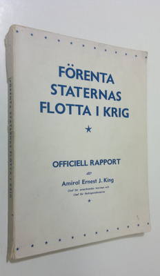 Amiral Ernest J. King : Förenta staternas flotta i krig :...
