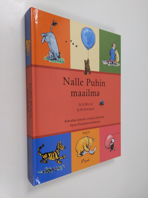 A. A. Milne : Nalle Puhin maailma : kokoelma tarinoita, r...