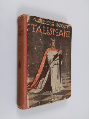 Walter Scott : Talismani : tarina ristiretkien ajoilta