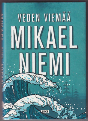 Mikael Niemi: Veden viemää