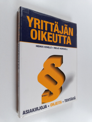 Heikki Kivelä : Yrittäjän oikeutta : asiakirjoja, ohjeita...
