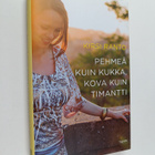 Kirsi Ranto : Pehmeä kuin kukka, kova kuin timantti - pikkukuva 1