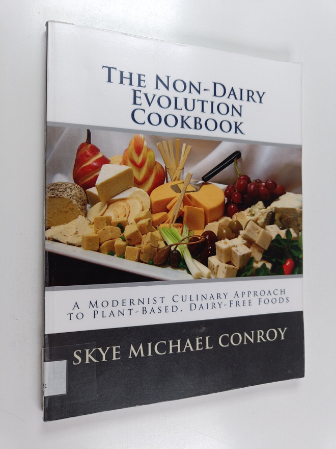 Skye Michael Conroy : The non-dairy evolution cookbook : ...