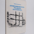 Keijo Kaukonen : Pisaroita kaltereissa : aforismikokoelma... - pikkukuva 1