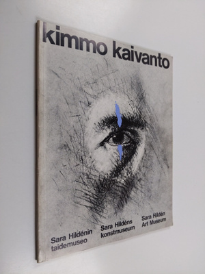 Kimmo Kaivanto : Sara Hildenin taidemuseo : 2.10.-28.11.1...