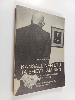 Yrjö Hakanen : Kansallinen etu ja eheyttäminen : Urho Kek...