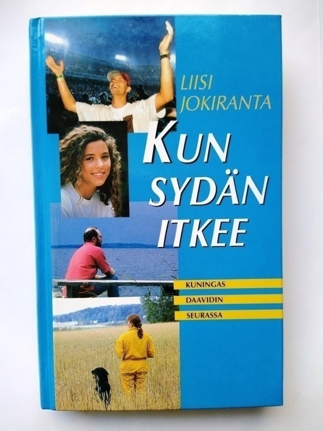 Kun sydän itkee: Kuningas Daavidin seurassa  Liisi Jokiranta