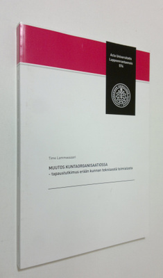 Timo Lammassaari : Muutos kuntaorganisaatiossa : tapaustu...