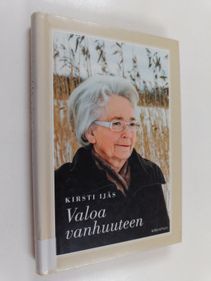 Kirsti Ijäs : Valoa vanhuuteen