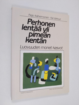 Reijo Ikäheimonen : Perhonen lentää yli pimeän kentän : l...