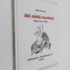 Risto Vuorinen : Älä mittä murhetu : pakinoi Turu murttel - pikkukuva 1