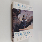 Charles De Lint : The Onion Girl - pikkukuva 1