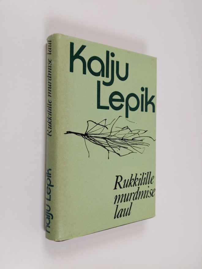Kalju Lepik : Rukkilille murdmise laul : valitud luuletused
