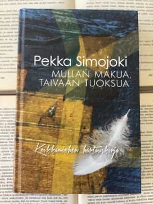 Pekka Simojoki - Mullan makua, taivaan tuoksua (sid.)