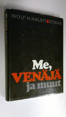 Wolf H. Halsti : Me, Venäjä ja muut