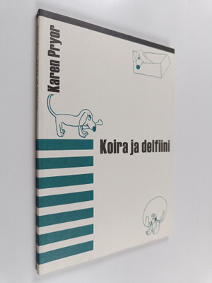 Karen Pryor : Koira ja delfiini : johdatus naksutinkoulut...