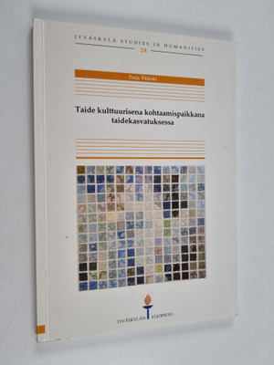 Tarja Pääjoki : Taide kulttuurisena kohtaamispaikkana tai...