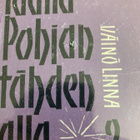 VÄINÖ LINNA: TÄÄLLÄ POHJANTÄHDEN ALLA 2 - pikkukuva 1