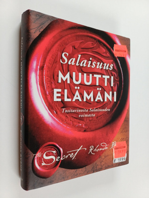 Rhonda Byrne : Salaisuus muutti elämäni : tositarinoita s...