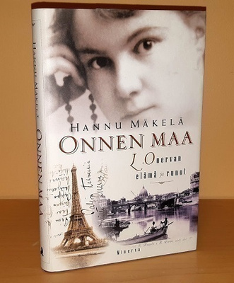 Hannu Mäkelä : Onnen maa - L. Onervan elämä ja runot