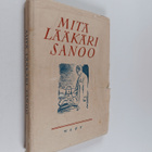 Mitä lääkäri sanoo : aikamme terveyden- ja sairaanhoitoky... - pikkukuva 1