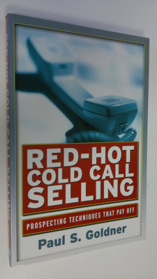 Paul S. Goldner : Red-hot Cold Call Selling