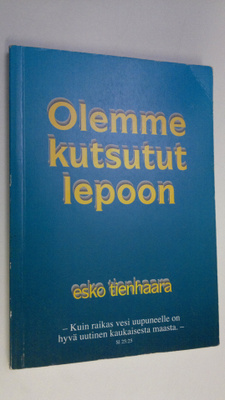 Esko Tienhaara : Olemme kutsutut lepoon