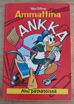 Ammattina Ankka - Aku pätkätöissä (nidottu painos)