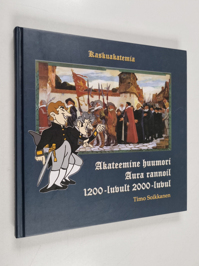 Timo Soikkanen : Akateemine huumori Aura rannoil 1200-luv...