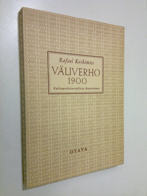 Rafael Koskimies : Väliverho 1900 : kulttuurihistoriallis...