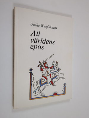 Ulrika Wolf-Knuts : All världens epos