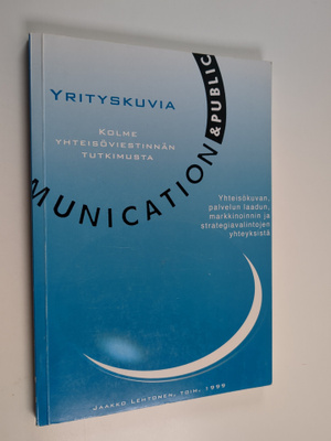 Yrityskuvia : kolme yhteisöviestinnän tutkimusta yhteisök...