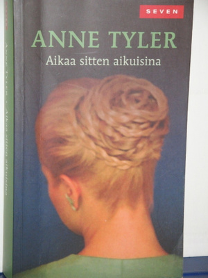 Anne Tyler : Aikaa sitten aikuisina