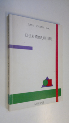 Tommi Hoikkala : Kieli, kertomus, kulttuuri
