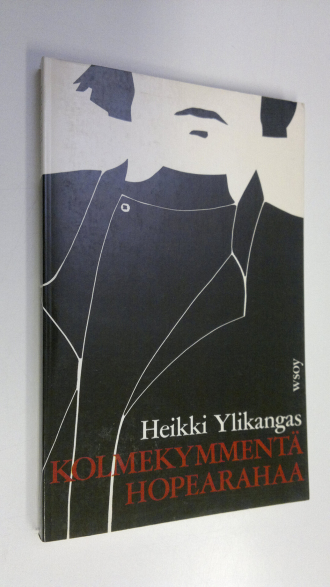 Heikki Ylikangas : Kolmekymmentä hopearahaa : historialli...