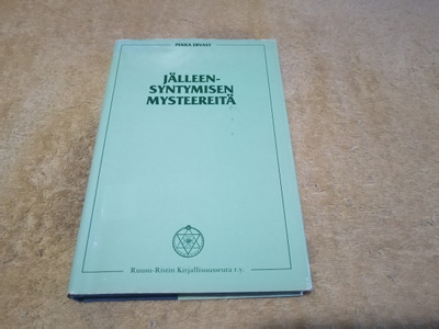 PEKKA ERVAST - JÄLLEENSYNTYMISEN MYSTEEREITÄ