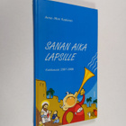 Anna-Mari Kaskinen : Sanan aika lapsille : Kirkkovuosi 20... - pikkukuva 1