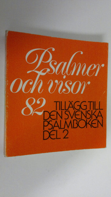 Psalmer och visor 82 : tillägg till den svenska psalmboke...