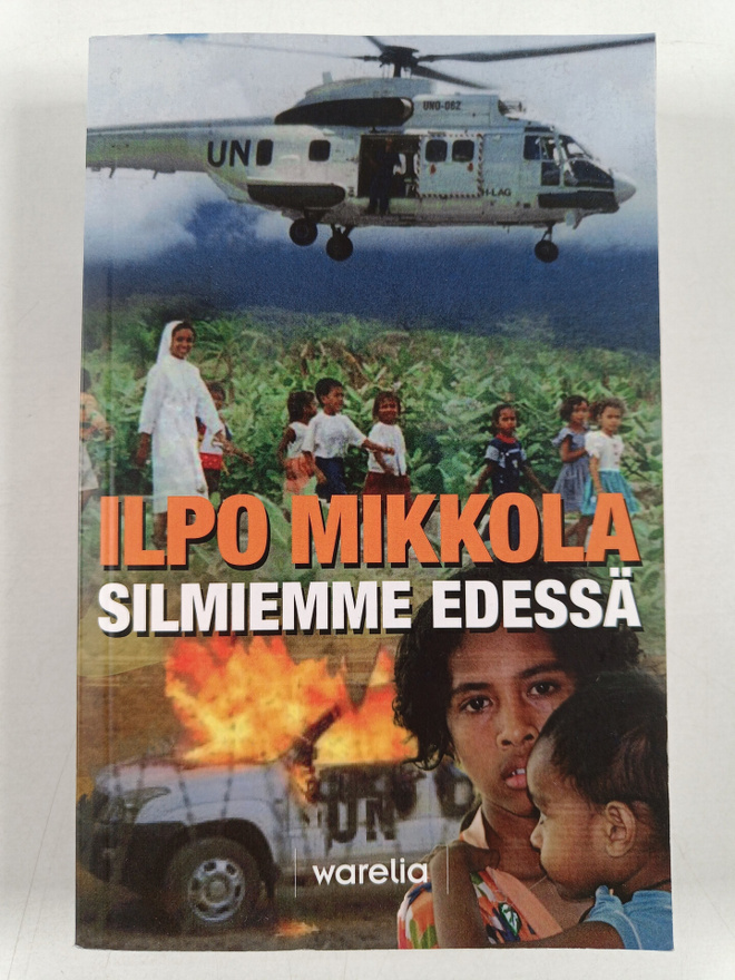 Ilpo Mikkola : Silmiemme edessä : Itä-Timorin kohtalonhet...