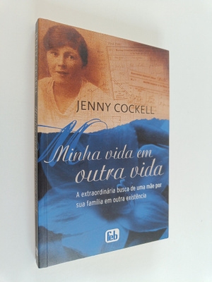 Jenny Cockell : Minha Vida em Outra Vida