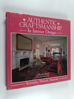 Authentic craftsmanship in interior design : techniques, ...