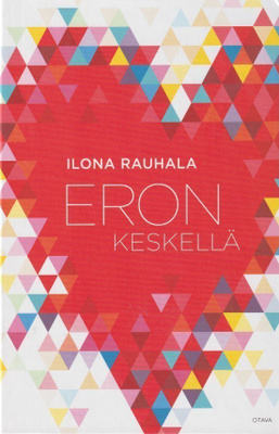 Ilona Rauhala: Eron keskellä