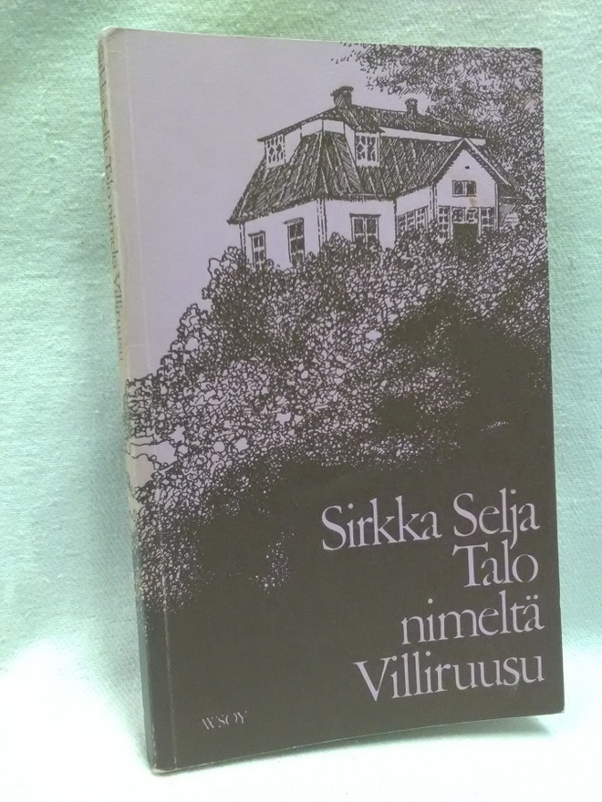 Talo nimeltä Villiruusu - Sirkka Selja 1.p