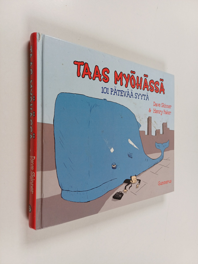 Dave ym. Skinner : Taas myöhässä : 101 pätevää syytä