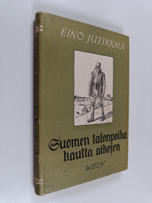 Eino Jutikkala : Suomen talonpoika kautta aikojen