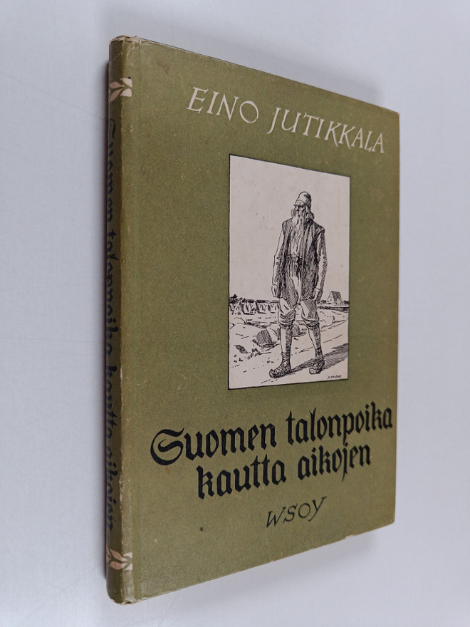 Eino Jutikkala : Suomen talonpoika kautta aikojen