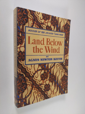Agnes Newton Keith : Land Below The Wind