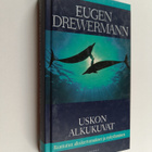 Eugen Drewermann : Uskon alkukuvat : Raamatun alkukertomu... - pikkukuva 1